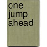 One Jump Ahead door Mark L. Van Name