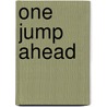 One Jump Ahead by Unknown