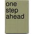 One Step Ahead