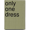 Only One Dress door Janis Ford