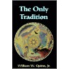 Only Tradition door William W. Quinn Jr