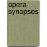 Opera Synopses door Joseph Walker McSpadden
