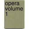 Opera Volume 1 by Publius Cornelius Tacitus