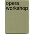 Opera Workshop