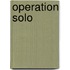 Operation Solo