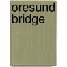 Oresund Bridge by Jeannine Dahlberg