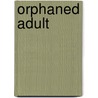 Orphaned Adult door Alexander Levy