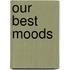 Our Best Moods