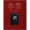 Stille getuigen = silent witnesses