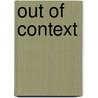 Out Of Context door Daniel Balderston