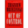 Out Of Control door Zbigniew K. Brzezinski