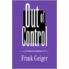 Out Of Control by Frank Geiger