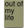 Out Of My Life by Marshal von Hindenburg