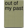 Out Of My Past door G.D. Lillibridge