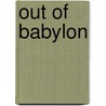 Out of Babylon by Richard Grossinger