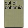 Out of Bohemia by Gertrude Christian Fosdick