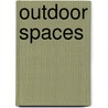 Outdoor Spaces by Christene Barberich