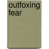 Outfoxing Fear by Kathleen Ragan