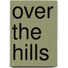 Over The Hills door John Palmer