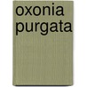 Oxonia Purgata by Edward Tatham