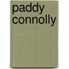 Paddy Connolly by Miriam T. Timpledon
