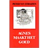 Agnes maakt het goed by Peter van Straaten