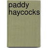 Paddy Haycocks by Miriam T. Timpledon