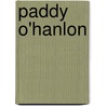 Paddy O'Hanlon by Miriam T. Timpledon