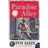Paradise Alley door Kevin Baker