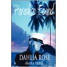 Paradise Found door Dahlia Rose