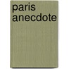 Paris Anecdote door Alexandre Privat D'Anglemont