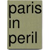 Paris In Peril by Henry Vizetelly
