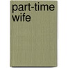 Part-Time Wife door Betty Yates Nagell
