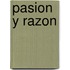 Pasion y Razon