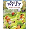 Pass It, Polly by Sarah Garland