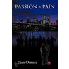 Passion & Pain door Tam Omaya