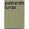 Pateando Lunas by Roy Berocay