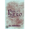 Path of a Hero door E.S. Brenwalt