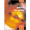 Paths To Unity door Paul D.L. Avis