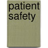 Patient Safety door Charles Vincent