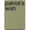 Patrick's Wish door Rebecca Upjohn