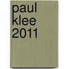 Paul Klee 2011 door Onbekend