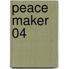 Peace Maker 04 door Nanae Chrono