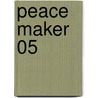 Peace Maker 05 door Nanae Chrono