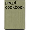 Peach Cookbook door Mimi Brodeur