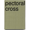 Pectoral Cross door Miriam T. Timpledon