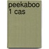 Peekaboo 1 Cas