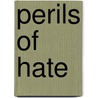 Perils of Hate door Roger Williams