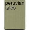 Peruvian Tales by Thomas-Simon Gueullette