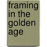 Framing in the Golden Age by P.J.J. van Thiel